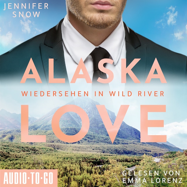 Book cover for Wiedersehen in Wild River - Alaska Love, Band 5 (ungekürzt)