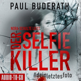 Der Selfie-Killer - #deinletztesfoto (ungekürzt) als Hörbuch