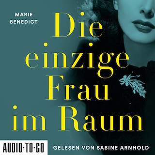 Die einzige Frau im Raum - Starke Frauen im Schatten der Weltgeschichte, Band 4 (ungekürzt) als Hörbuch