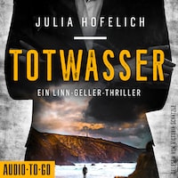 Totwasser - Linn Geller, Band 1 (ungekürzt)