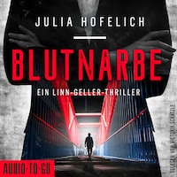 Blutnarbe - Linn Geller, Band 3 (ungekürzt)