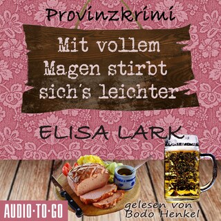 Mit vollem Magen stirbt's sich leichter - Der erste Fall für den Karl Ramsauer - Karl Ramsauer, Band 1 (Ungekürzt) als Hörbuch