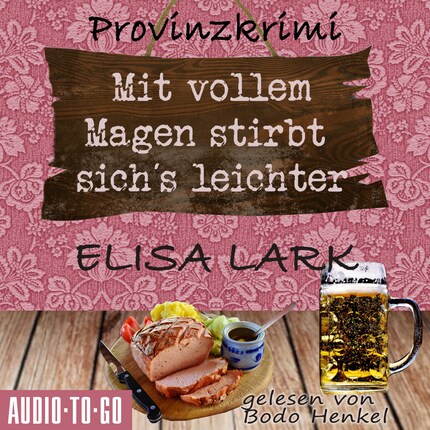 Mit vollem Magen stirbt's sich leichter - Der erste Fall für den Karl Ramsauer - Karl Ramsauer, Band 1 (Ungekürzt) bookCoverFor