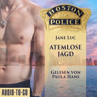 Boston Police - Atemlose Jagd - Hot Romantic Thrill, Band 4 (ungekürzt) als Hörbuch