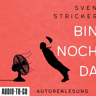 Bin noch da (Ungekürzt) als Hörbuch