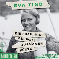Die Frau, die die Welt zusammenfügte (ungekürzt)