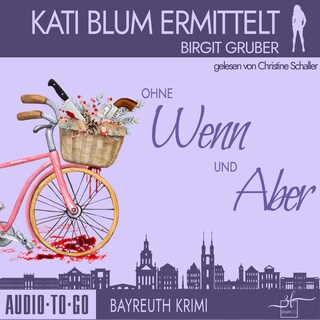 Ohne Wenn und Aber - Kati Blum ermittelt - Krimikomödie, Band 1 (ungekürzt) als Hörbuch