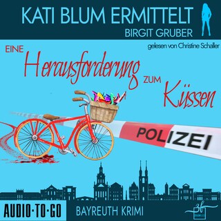 Eine Herausforderung zum Küssen - Kati Blum ermittelt - Krimikomödie, Band 2 (ungekürzt) als Hörbuch