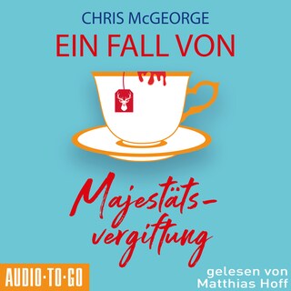 Ein Fall von Majestätsvergiftung (ungekürzt) als Hörbuch