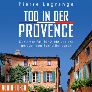 Tod in der Provence - Ein Fall für Commissaire Leclerc - Der erste Fall für Albin Leclerc, Band 1 (ungekürzt) als Hörbuch