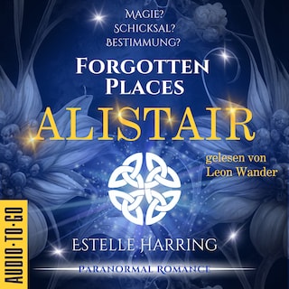 Alistair - Forgotten Places, Band 1 (ungekürzt) als Hörbuch