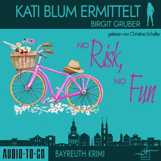 No risk, no fun - Kati Blum ermittelt, Band 6 (ungekürzt) als Hörbuch