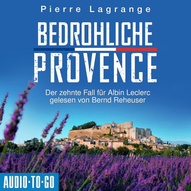 Boekomslag van Bedrohliche Provence - Ein Fall für Commissaire Leclerc - Der zehnte Fall für Albin Leclerc, Band 10 (ungekürzt)