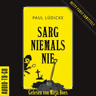 Sarg niemals nie - Betty-Pabst, Band 1 (ungekürzt) als Hörbuch
