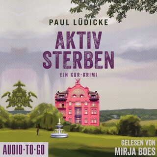 Aktiv Sterben - Ein Kur-Krimi (ungekürzt) als Hörbuch
