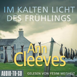 Im kalten Licht des Frühlings - Die Shetland-Krimis, Band 3 (ungekürzt) als Hörbuch