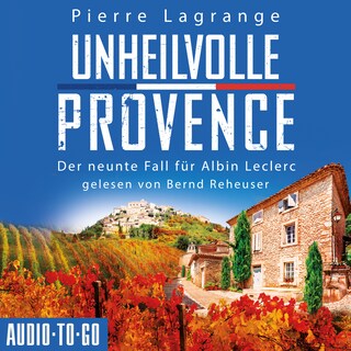 Unheilvolle Provence - Ein Fall für Commissaire Leclerc - Der neunte Fall für Albin Leclerc, Band 9 (ungekürzt) als Hörbuch