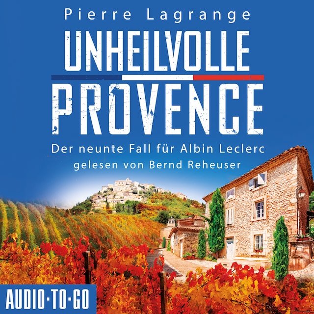 Book cover for Unheilvolle Provence - Ein Fall für Commissaire Leclerc - Der neunte Fall für Albin Leclerc, Band 9 (ungekürzt)