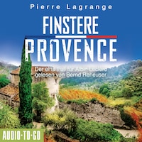 Finstere Provence - Ein Fall für Commissaire Leclerc - Der elfte Fall für Albin Leclerc, Band 11 (ungekürzt)