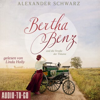 Bertha Benz und die Straße der Träume (ungekürzt) als Hörbuch