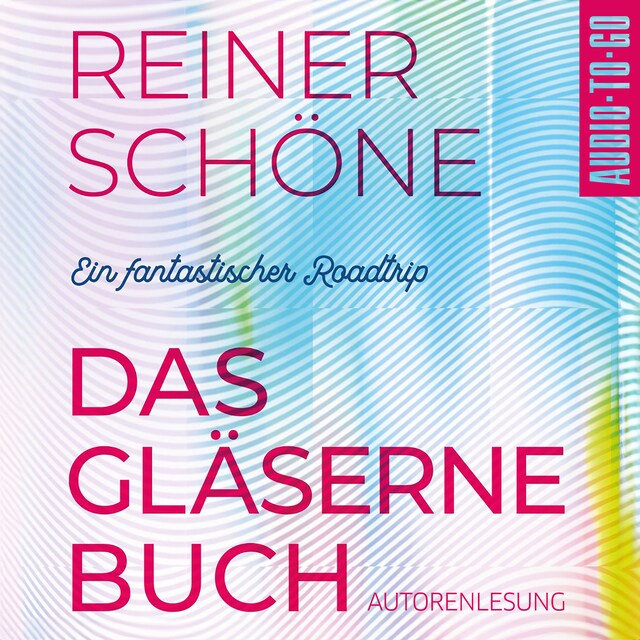 Bokomslag for Das Gläserne Buch - Ein fantastischer Roadtrip (Ungekürzte Autorenlesung)