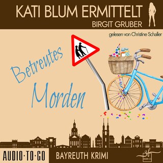 Betreutes Morden - Kati Blum ermittelt, Band 9 (ungekürzt) als Hörbuch