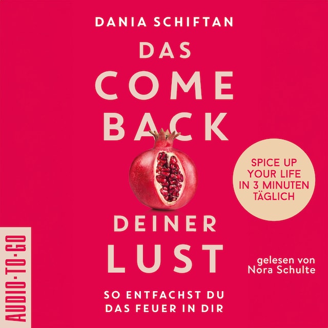 Book cover for Das Comeback deiner Lust - So entfachst du das Feuer in dir - Spice up Your Life in 3 Minuten täglich (ungekürzt)