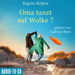 Oma tanzt auf Wolke 7 - Omas für jede Lebenslage, Band 4 (ungekürzt) als Hörbuch