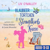 Blaubeertörtchen und Strandkorbküsse (ungekürzt)