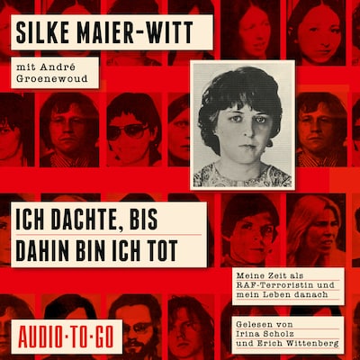 Cover von Ich dachte, bis dahin bin ich tot - Meine Zeit als RAF-Terroristin und mein Leben danach