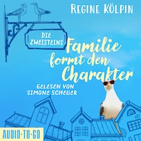 Die Zweisteins - Familie formt den Charakter (ungekürzt)