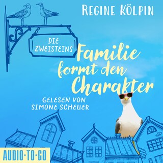Die Zweisteins - Familie formt den Charakter (ungekürzt) als Hörbuch