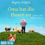 Oma hat die Hosen an - Omas für jede Lebenslage, Band 7 (ungekürzt)