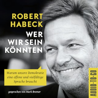 Wer wir sein könnten - Warum unsere Demokratie eine offene und vielfältige Sprache braucht. (ungekürzt) als Hörbuch