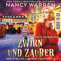 Zwirn und Zauber - Strickclub der Vampire, Band 4 (ungekürzt)