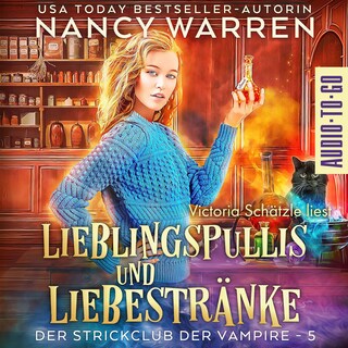 Lieblingspullis und Liebestränke - Strickclub der Vampire, Band 5 (ungekürzt) als Hörbuch