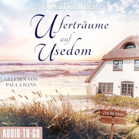 Uferträume auf Usedom - Zeit für Meer, Band 2 (ungekürzt)