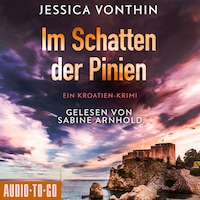 Im Schatten der Pinien - Ana Novak, Band 1 (ungekürzt)