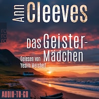Das Geistermädchen - Die Shetland-Krimis, Band 6 (ungekürzt)
