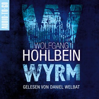 Wyrm - Wyrm, Band 1 (ungekürzt) als Hörbuch