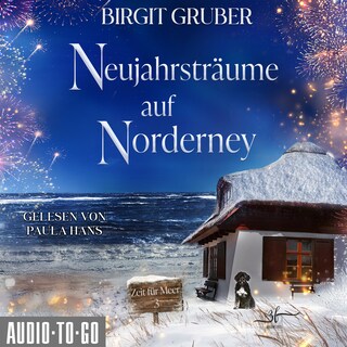 Neujahrsträume auf Norderney - Zeit für Meer, Band 3 (ungekürzt) als Hörbuch