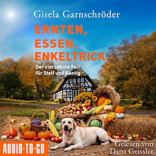 Ernten, Essen, Enkeltrick - Ein-Steif-und-Kantig-Krimi - Der vierzehnte Fall für Steif und Kantig, Band 14 (ungekürzt) als Hörbuch