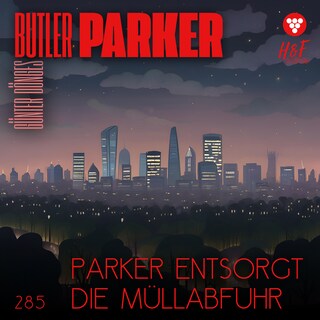 Parker entsorgt die Müllabfuhr - Butler Parker, Band 285 (ungekürzt) als Hörbuch