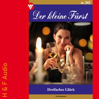 Dreifaches Glück - Der kleine Fürst, Band 347 (ungekürzt) als Hörbuch