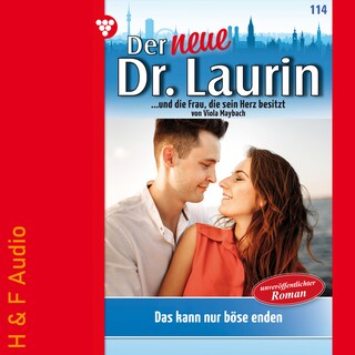 Das kann nur böse enden! - Der neue Dr. Laurin, Band 114 (ungekürzt) als Hörbuch