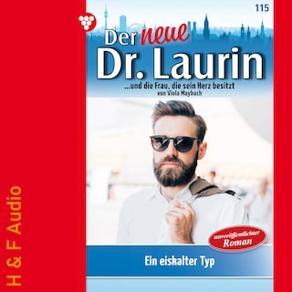 Ein eiskalter Typ - Der neue Dr. Laurin, Band 115 (ungekürzt) als Hörbuch