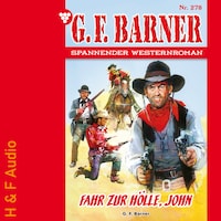 Fahr zur Hölle, John - G. F. Barner, Band 278 (ungekürzt)