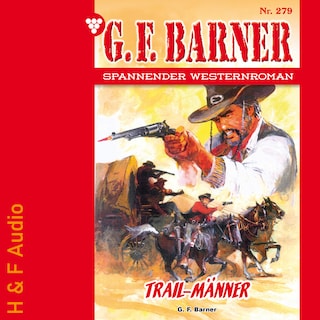 Trail-Männer - G. F. Barner, Band 279 (ungekürzt) als Hörbuch