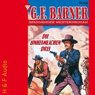 Die unheimlichen Drei - G. F. Barner, Band 200 (ungekürzt) als Hörbuch