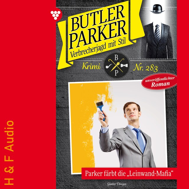 Kirjankansi teokselle Parker färbt die "Leinwand-Mafia" - Butler Parker, Band 283 (ungekürzt)